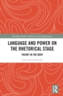 Language and Power on the Rhetorical Stage : Theory in the Body - eBook