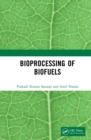 Bioprocessing of Biofuels - eBook