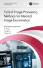 Hybrid Image Processing Methods for Medical Image Examination - eBook