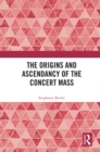 The Origins and Ascendancy of the Concert Mass - eBook
