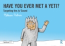 Have You Ever Met a Yeti? : Targeting the y Sound - eBook