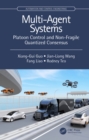Multi-Agent Systems : Platoon Control and Non-Fragile Quantized Consensus - eBook