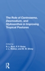 The Role Of Centrosema, Desmodium, And Stylosanthes In Improving Tropical Pastures - eBook