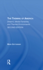 The Theming Of America, Second Edition : American Dreams, Media Fantasies, And Themed Environments - eBook