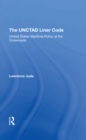 The Unctad Liner Code : United States Maritime Policy At The Crossroads - eBook