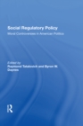 Social Regulatory Policy : Moral Controversies In American Politics - eBook