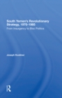 South Yemen's Revolutionary Strategy, 1970-1985 : From Insurgency To Bloc Politics - eBook
