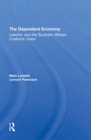 The Dependent Economy : Lesotho And The Southern African Customs Union - eBook