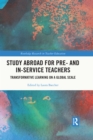 Study Abroad for Pre- and In-Service Teachers : Transformative Learning on a Global Scale - eBook