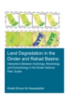 Land Degradation in the Dinder and Rahad Basins : Interactions Between Hydrology, Morphology and Ecohydrology in the Dinder National Park, Sudan - eBook