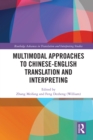 Multimodal Approaches to Chinese-English Translation and Interpreting - eBook
