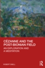 Cezanne and the Post-Bionian Field : An Exploration and a Meditation - eBook
