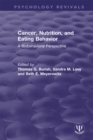 Cancer, Nutrition, and Eating Behavior : A Biobehavioral Perspective - eBook