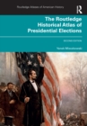 The Routledge Historical Atlas of Presidential Elections - eBook