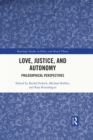 Love, Justice, and Autonomy : Philosophical Perspectives - eBook