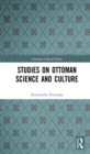 Studies on Ottoman Science and Culture - eBook