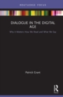 Dialogue in the Digital Age : Why it Matters How We Read and What We Say - eBook