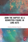 John the Baptist as a Rewritten Figure in Luke-Acts - eBook