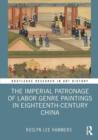 The Imperial Patronage of Labor Genre Paintings in Eighteenth-Century China - eBook