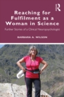 Reaching for Fulfilment as a Woman in Science : Further Stories of a Clinical Neuropsychologist - eBook