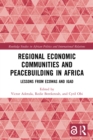 Regional Economic Communities and Peacebuilding in Africa : Lessons from ECOWAS and IGAD - eBook