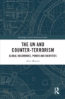 The UN and Counter-Terrorism : Global Hegemonies, Power and Identities - eBook