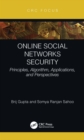 Online Social Networks Security : Principles, Algorithm, Applications, and Perspectives - eBook