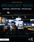 Broadcast News Writing, Reporting, and Producing - eBook