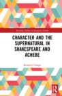 Character and the Supernatural in Shakespeare and Achebe - eBook