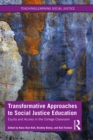 Transformative Approaches to Social Justice Education : Equity and Access in the College Classroom - eBook