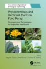 Phytochemicals and Medicinal Plants in Food Design : Strategies and Technologies for Improved Healthcare - eBook