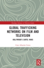 Global Trafficking Networks on Film and Television : Hollywood’s Cartel Wars - eBook