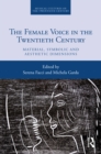 The Female Voice in the Twentieth Century : Material, Symbolic and Aesthetic Dimensions - eBook