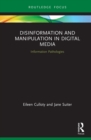 Disinformation and Manipulation in Digital Media : Information Pathologies - eBook