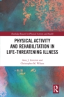 Physical Activity and Rehabilitation in Life-threatening Illness - eBook