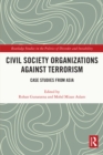 Civil Society Organizations Against Terrorism : Case Studies from Asia - eBook