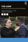 The UAW : An Iconic Union Falls into Scandal - eBook