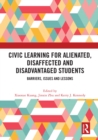 Civic Learning for Alienated, Disaffected and Disadvantaged Students : Barriers, Issues and Lessons - eBook