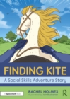 Finding Kite: A Social Skills Adventure Story - eBook