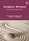 Sandplay Wisdom : Understanding Sandplay Therapy - eBook