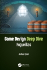 Game Design Deep Dive : Roguelikes - eBook
