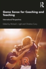 Game Sense for Teaching and Coaching : International Perspectives - eBook