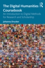 The Digital Humanities Coursebook : An Introduction to Digital Methods for Research and Scholarship - eBook