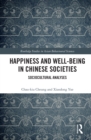 Happiness and Well-Being in Chinese Societies : Sociocultural Analyses - eBook