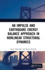 An Impulse and Earthquake Energy Balance Approach in Nonlinear Structural Dynamics - eBook