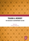 Trauma & Memory : The Holocaust in Contemporary Culture - eBook