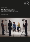 Media Production : A Practical Guide to Radio, TV and Film - eBook