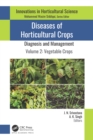 Diseases of Horticultural Crops: Diagnosis and Management : Volume 2: Vegetable Crops - eBook