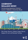???NOW! NihonGO NOW! : Performing Japanese Culture - Level 2 Volume 2 Activity Book - eBook