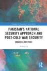 Pakistan's National Security Approach and Post-Cold War Security : Uneasy Co-existence - eBook